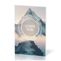Crainte de Dieu (La) -  Nature et caractère de Dieu