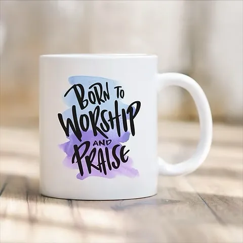 Tasse "Born to worship and praise"