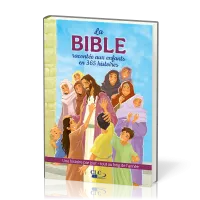 Bible racontée aux enfants en 365 histoires (La) - Une histoire par jour, tout au long de l'année