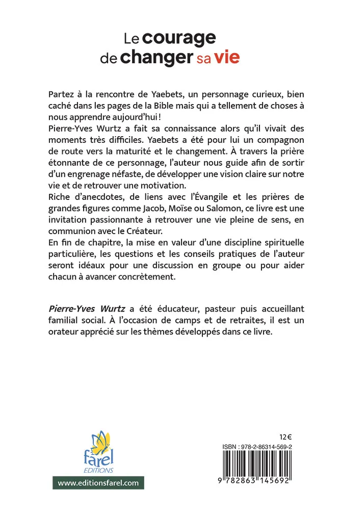 Courage de changer sa vie(Le)- Oser avancer en recherchant Dieu