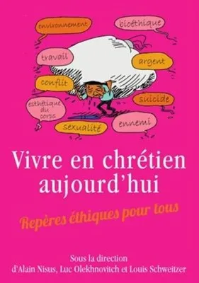 Vivre en chrétien aujourd'hui - repères éthiques pour tous - relié