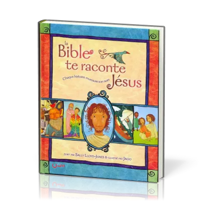 Bible te raconte Jésus (La)