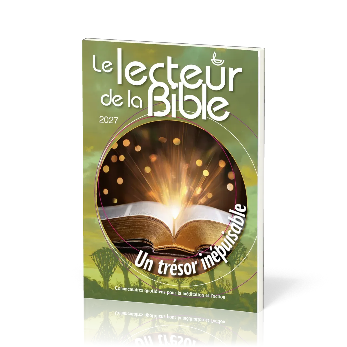 Lecteur de la Bible (Le) - Un trésor inépuisable - Commentaires quotidiens