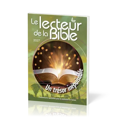 Lecteur de la Bible (Le) - Un trésor inépuisable - Commentaires quotidiens