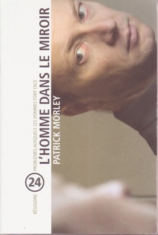 Homme dans le miroir - Résoudre 24 problèmes auxquels les hommes font face