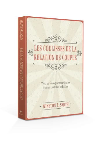 Coulisses de la relation de couple (Les) - Vivez un mariage extraordinaire dans un quotidien
