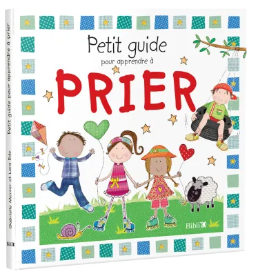Petit guide pour apprendre à PRIER