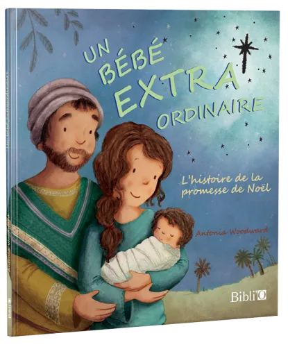 Un bébé extraordinaire - L'histoire de la promesse de Noël
