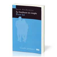 BONHEUR EN COUPLE POUR LUI - GUIDE PRATIQUE