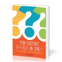 MON EXISTENCE A-T-ELLE UN SENS ?