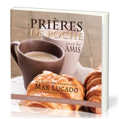 Prières de poche pour les amis - 40 prières simples pour la joie et la sérénité