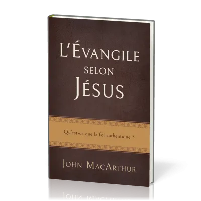 Evangile selon Jésus (L') - Qu'est-ce que la foi authentique ?