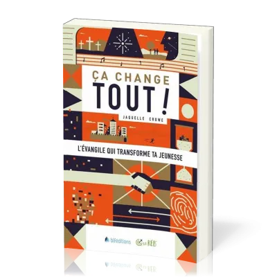 Ca change tout ! - L'évangile qui transforme ta jeunesse