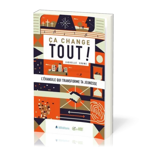 Ca change tout ! - L'évangile qui transforme ta jeunesse