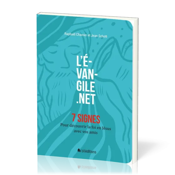 Evangile.net (L') - 7 signes - Pour découvrir la foi en Jésus avec vos amis