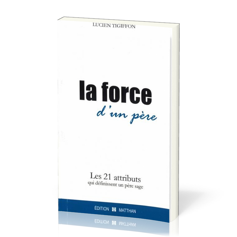 Force d'un père (La) - Les 21 attributs qui définissent un père