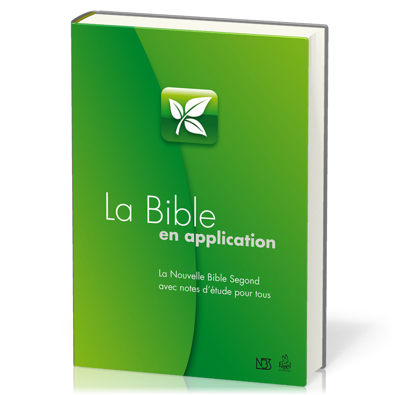 Bible en application (La) - La Nouvelle Bible Segond avec notes d'étude pour tous