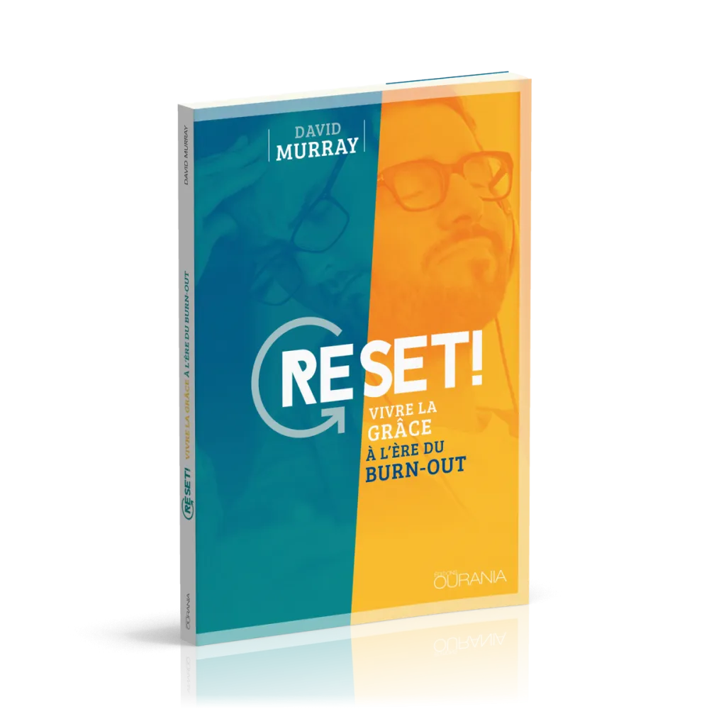 Reset ! - Vivre la grâce à l'ère du burn-out