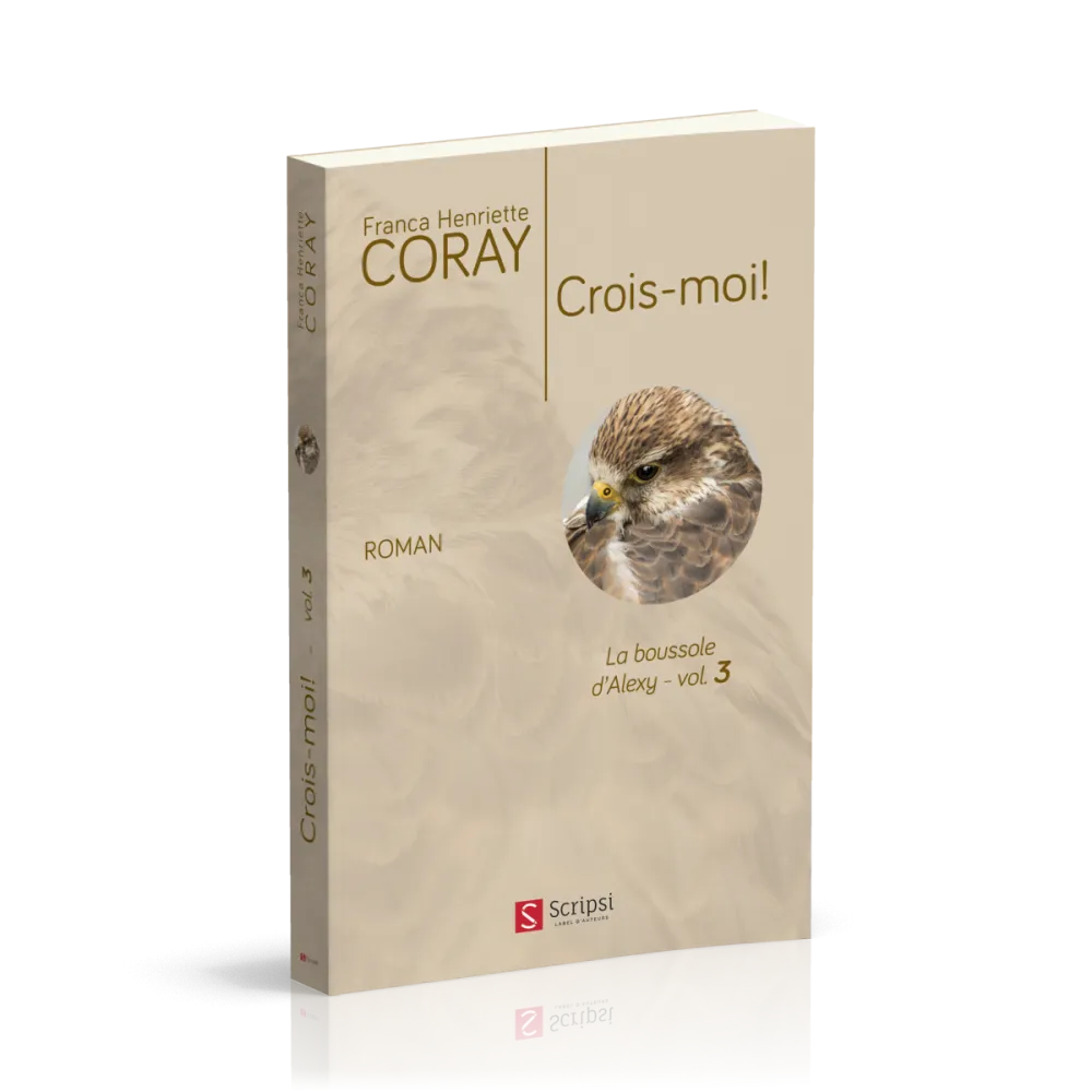 Crois-moi ! - La boussole d'Alexy - Vol. 3