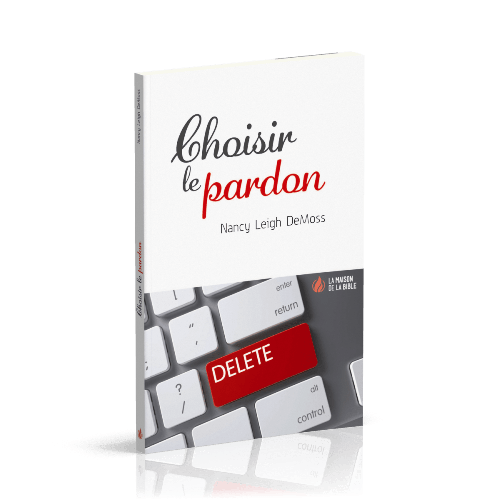 Choisir le pardon - Nouvelle édition