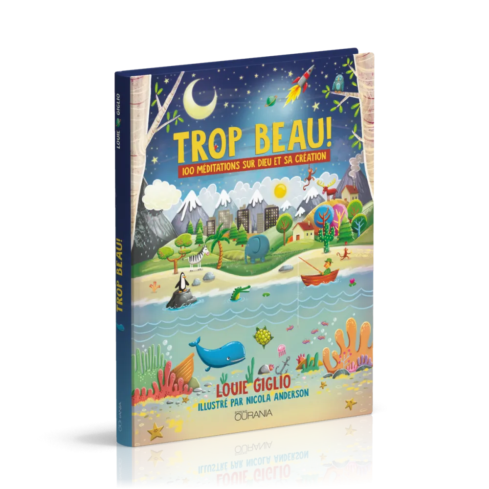 Trop beau ! - 100 méditations sur Dieu et sa création - Edition reliée