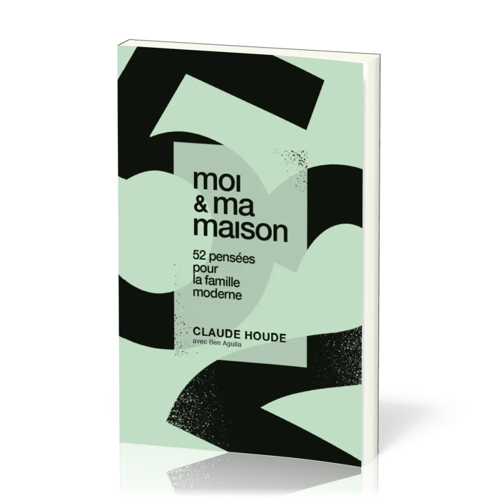 Moi et ma maison - 52 pensées pour la famille moderne