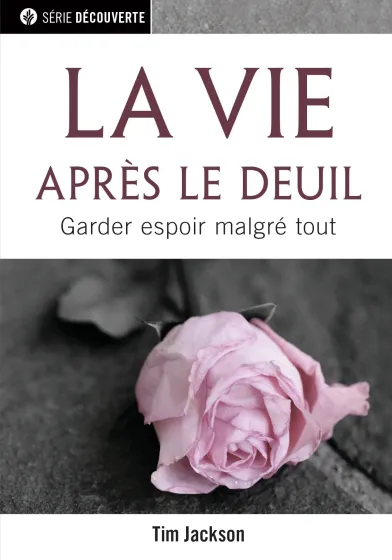 Vie après le deuil (La) - Garder espoir malgré tout
