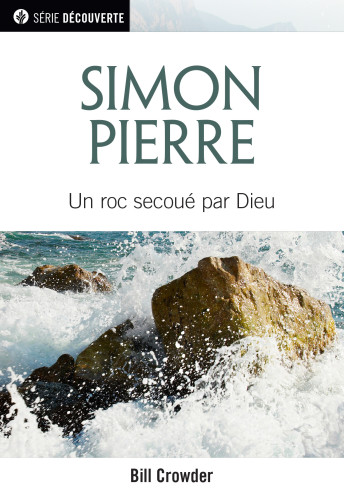 Simon pierre - un roc secoué par Dieu