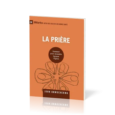 Prière (La) - Comment prier ensemble façonne l'Eglise