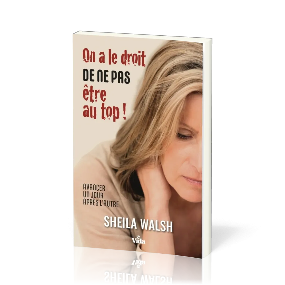 On a le droit de ne pas être au top ! - Avancer un jour après l'autre