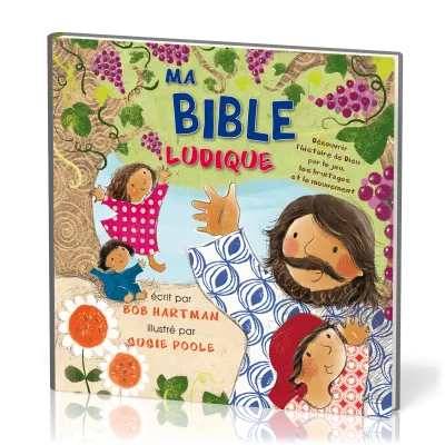 Ma Bible ludique - Découvrir l'histoire de Dieu par le jeu, les bruitages et le mouvement