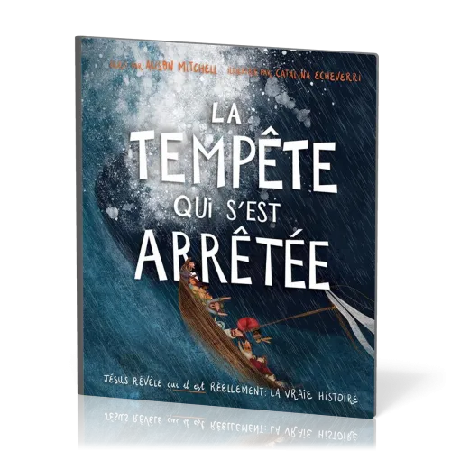 Tempête qui s'est arrêtée (La) - Jésus révèle qui il est réellement