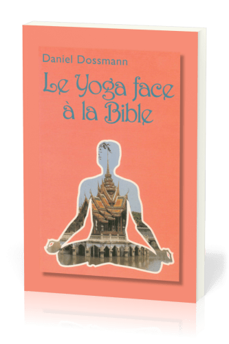 YOGA FACE A LA BIBLE (LE)