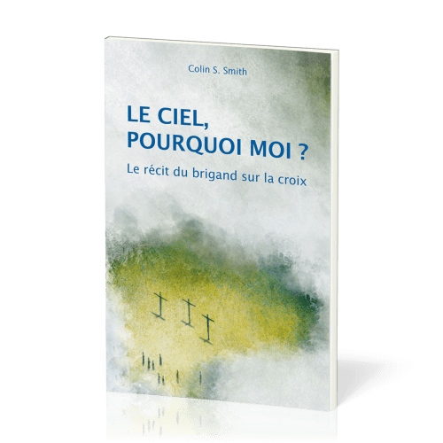 Ciel, pourquoi moi ? (Le) - Le récit du brigand sur la croix