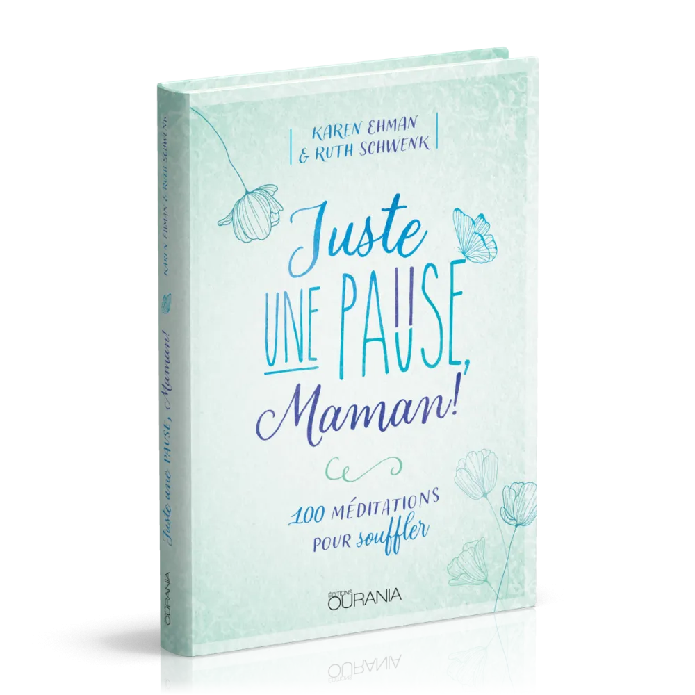 Juste une pause, Maman ! - 100 méditations pour souffler