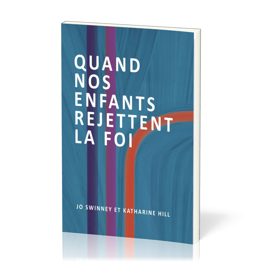Quand nos enfans rejettent la foi