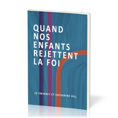 Quand nos enfans rejettent la foi