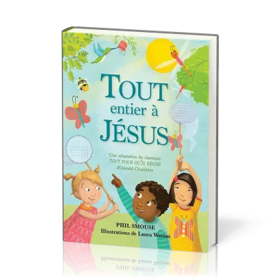 Tout entier à Jésus - une adaptation du classique, tout pour qu'il règne