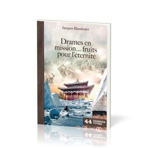 Drames en mission... fruits pour l'éternité