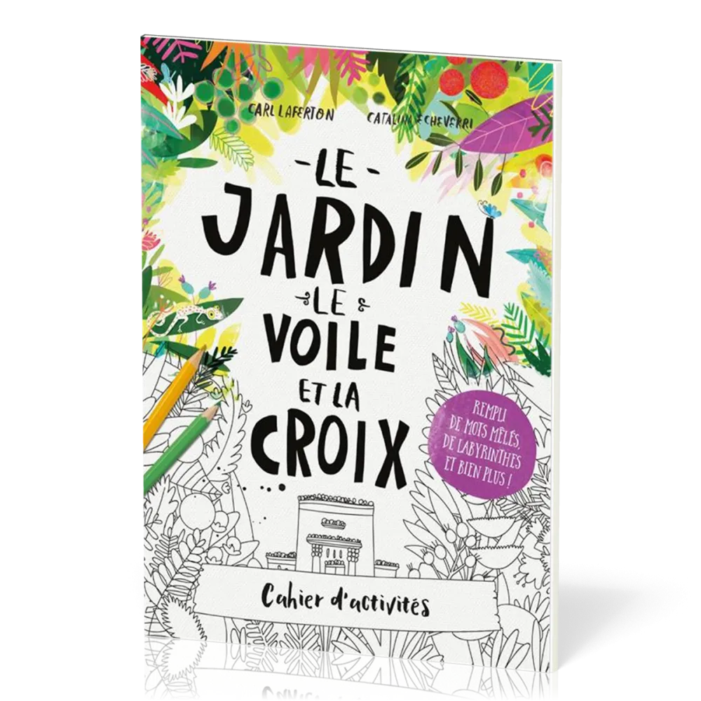 Jardin, le voile et la croix (Le) - Cahier d'activités