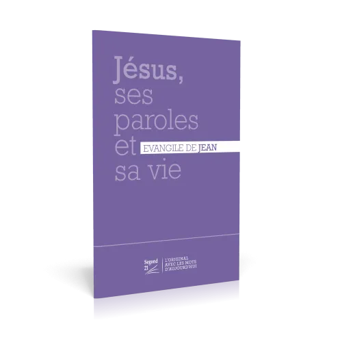 Jésus, ses paroles et sa vie - Evangile de Jean