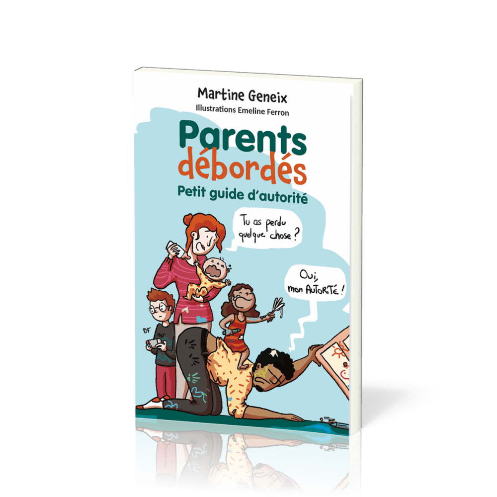 Perents débordés - Petit guide d'autorité