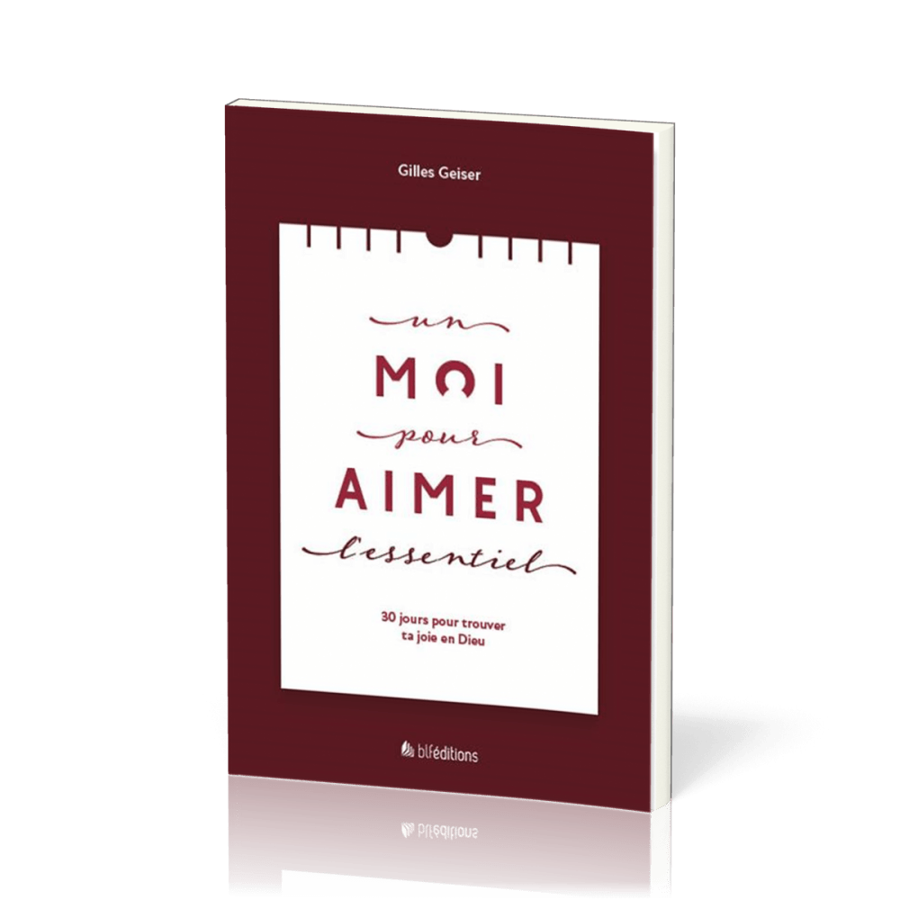 Un moi pour aimer - 30 jours pour trouver ta joie en Dieu