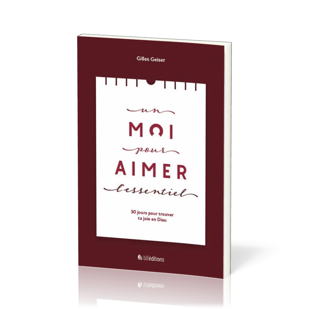 Un moi pour aimer - 30 jours pour trouver ta joie en Dieu