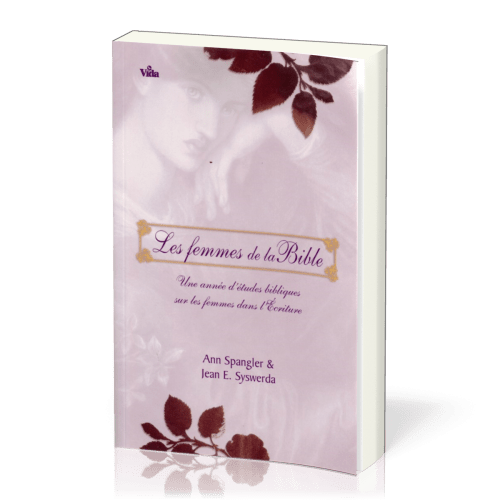 Femmes de la Bible (Les) - Une année d'études bibliques sur les femmes dans l'Ecriture