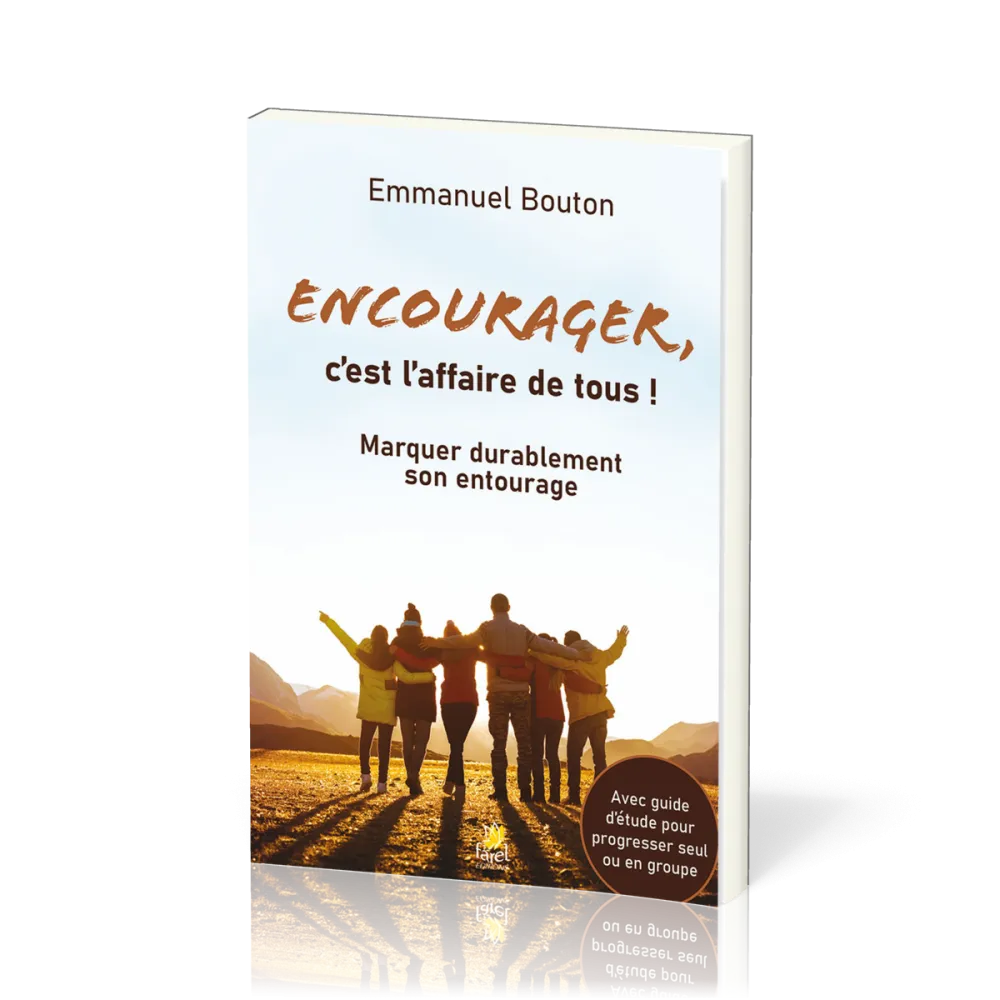 Encourager, c'est l'affaire de tous ! - Marquer durablement son entourage