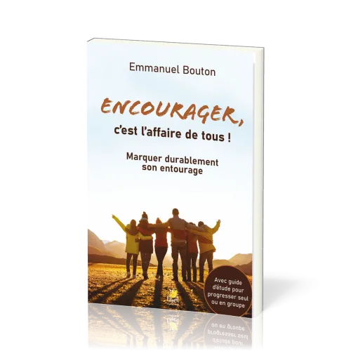 Encourager, c'est l'affaire de tous ! - Marquer durablement son entourage