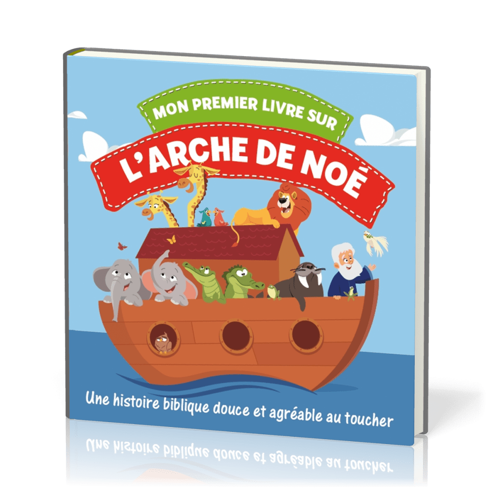 Mon premier livre sur l'Arche de Noé - une histoire biblique douce et agréable au toucher