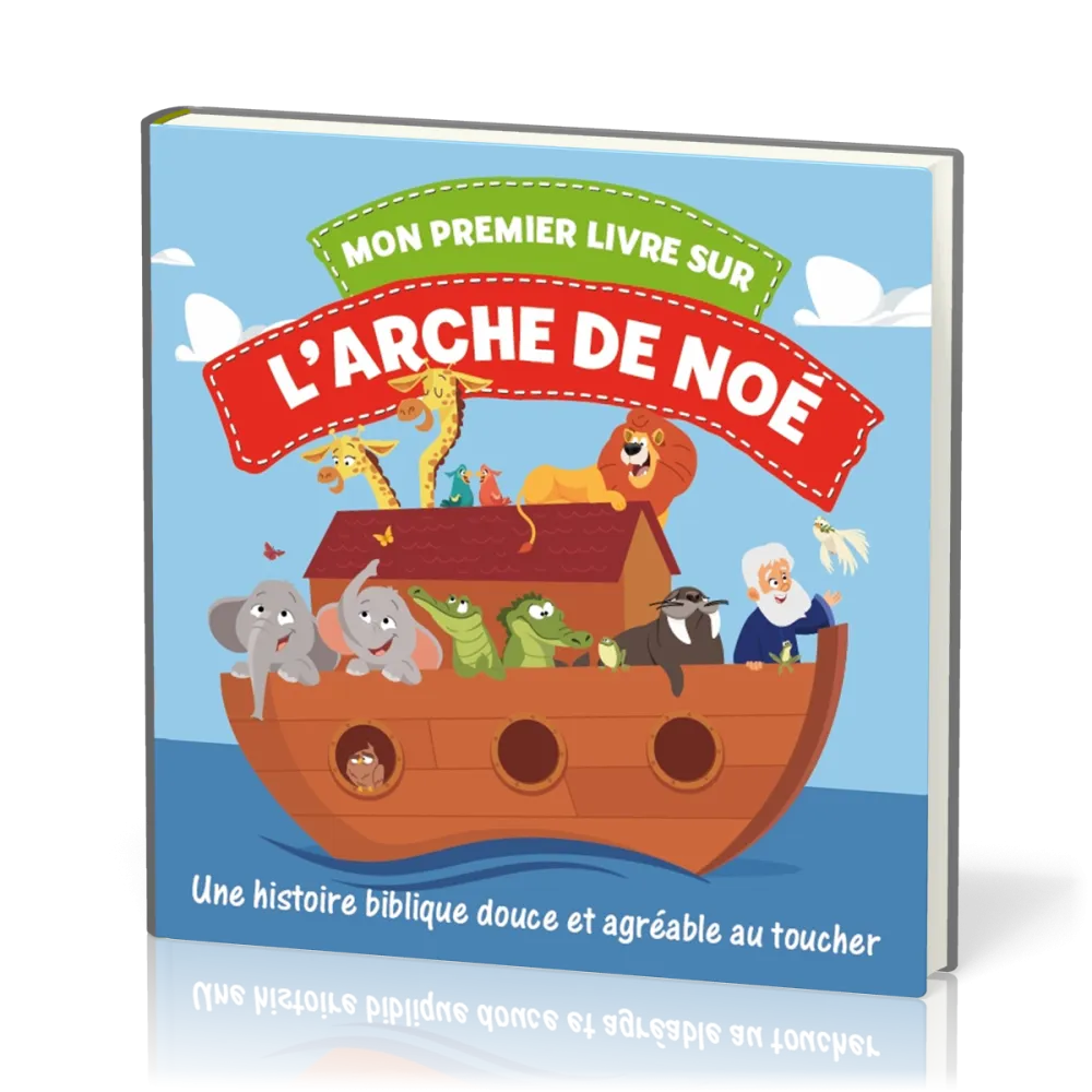 Mon premier livre sur l'Arche de Noé - une histoire biblique douce et agréable au toucher