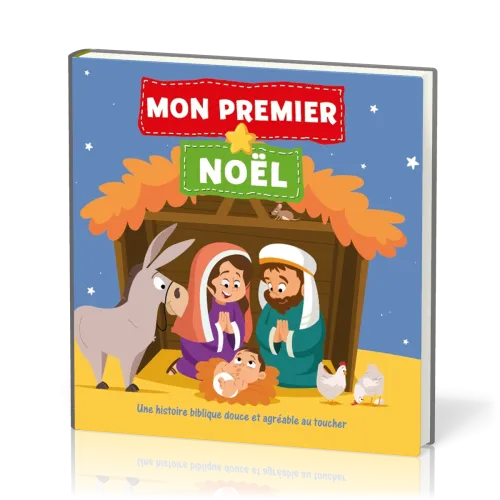 Mon premier Noël - une histoire biblique douce et agréable au toucher